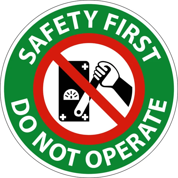 Safety First Operate Sign White Background — Stock Vector
