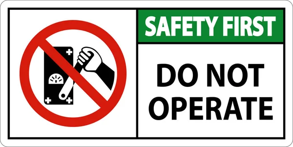 Safety First Operate Sign White Background — Stock Vector