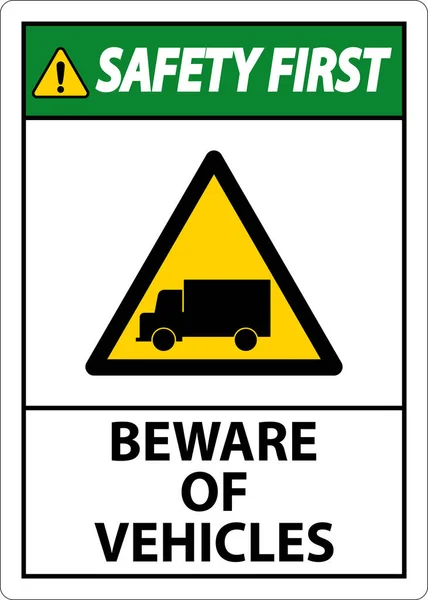 Безпеки Спочатку Остерігайтеся Транспортних Засобів Знак Білому Тлі — стоковий вектор