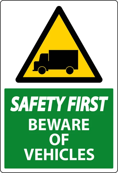 Безпеки Спочатку Остерігайтеся Транспортних Засобів Знак Білому Тлі — стоковий вектор