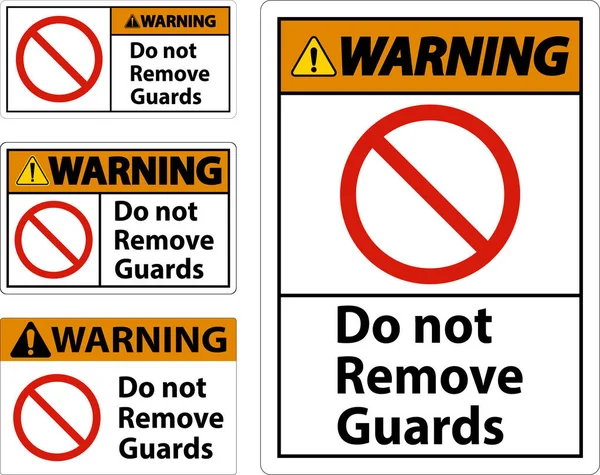 Προειδοποίηση Μην Αφαιρέσετε Τους Φρουρούς Και Σημάδι Κινδύνου Στο Λευκό — Διανυσματικό Αρχείο