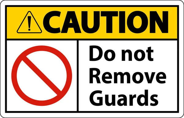 Caution Remove Guards Hazard Sign White Background — Stock Vector