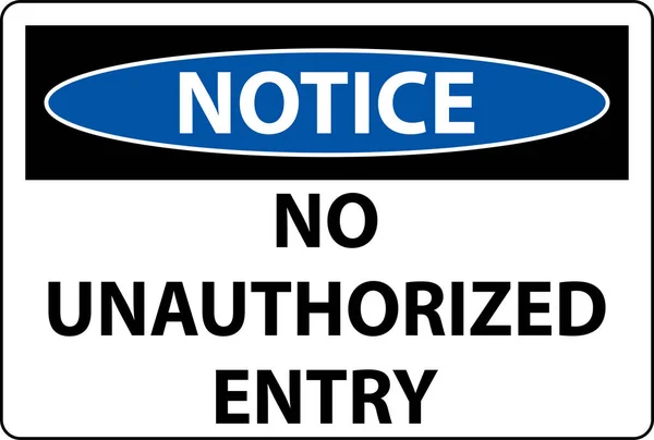 Notice Unauthorized Entry Sign White Background — Stock Vector