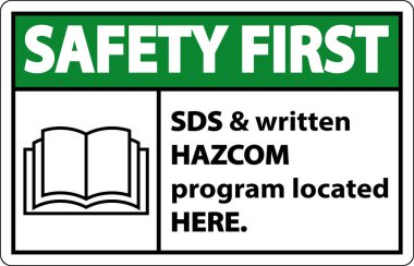 Safety First SDS and HazCom Located Here Sign On White Background clipart