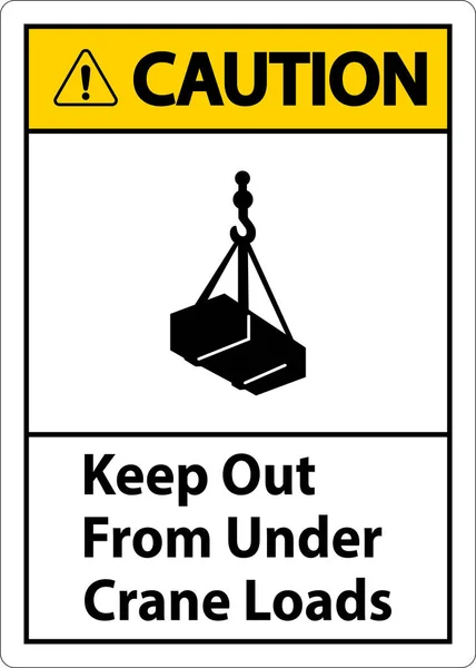Attention Gardez Vous Écart Sous Les Charges Grue Signe — Image vectorielle