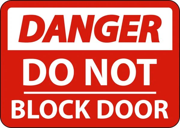 Danger Pas Bloquer Signe Porte Sur Fond Blanc — Image vectorielle