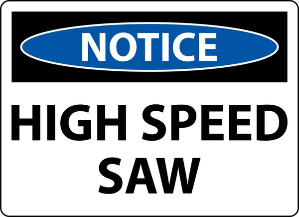 Notice Sign High Speed Saw White Background — Stock Vector