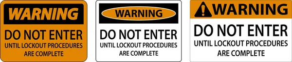 Warning Enter Lockout Procedures Complete Sign — Stock Vector