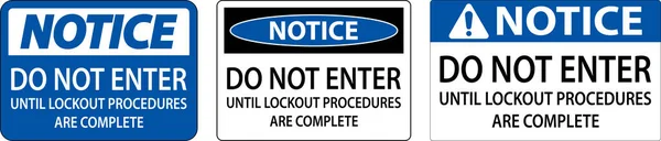 Notice Enter Lockout Procedures Complete Sign — Stock Vector
