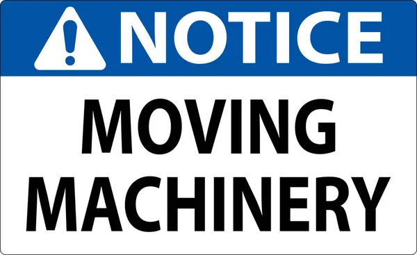 Notice Moving Machinery Sign White Background — Stock Vector