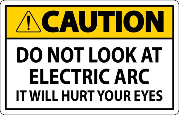 Обережний Знак Дивиться Електричну Дугу Яка Зашкодить Вашим Очам — стоковий вектор
