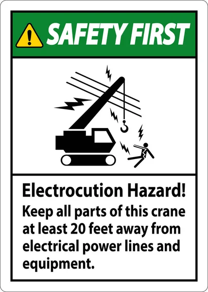安全第一标志触电危险 使起重机的所有部分远离电线和电气设备至少20英尺 — 图库矢量图片