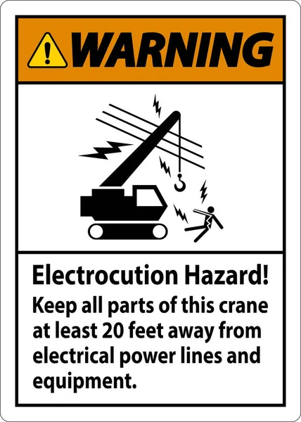 警告标志触电危险 使起重机的所有部分远离电线和设备至少20英尺 — 图库矢量图片