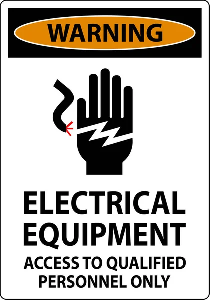 Предупреждающий Знак Электрическое Оборудование Доступ Квалифицированному Персоналу — стоковый вектор