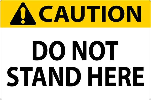 Caution Sign Stand Here White Background — Stock Vector