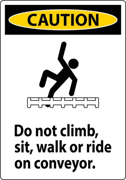 Etiqueta Precaución Subir Sentarse Caminar Montar Transportador — Vector de stock