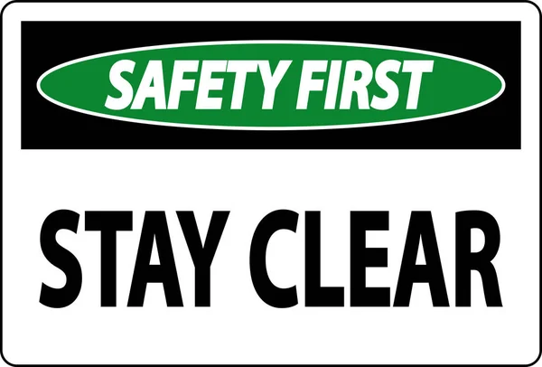 Safety First Sign Stay Clear White Background — Stock Vector