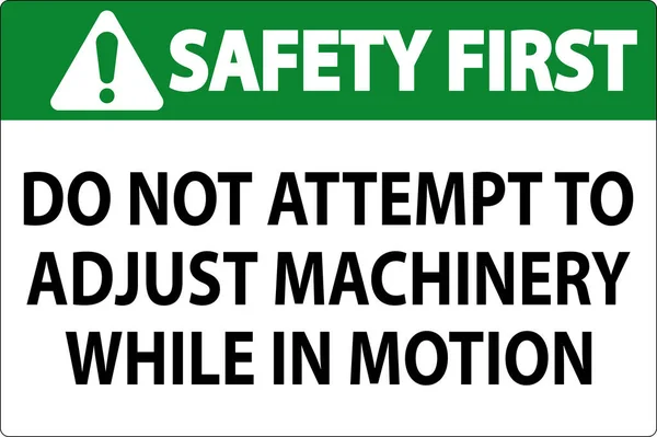 Pierwszy Znak Bezpieczeństwa Nie Próbuj Regulować Maszyn Trakcie Ruchu — Wektor stockowy