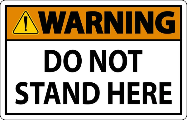Warning Sign Stand Here White Background — Stock Vector