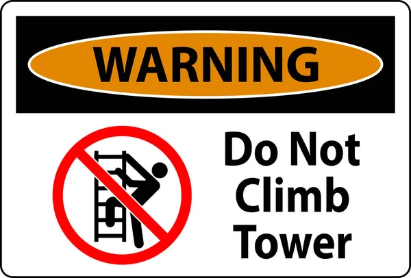 Segnale Avvertimento Non Salire Torre Sfondo Bianco — Vettoriale Stock