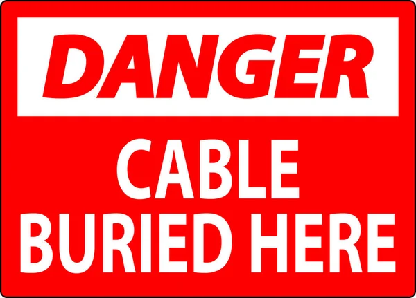 Danger Sign Cable Buried Here White Bacground — Stock Vector