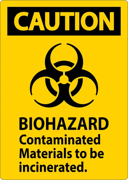 Biohazard Caution Label Biohazard Contaminated Materials Incinerated — Stock Vector