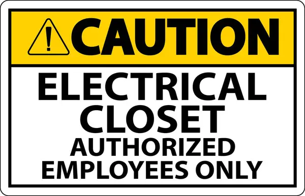 Caution Sign Electrical Closet Authorized Employees Only — Stock Vector