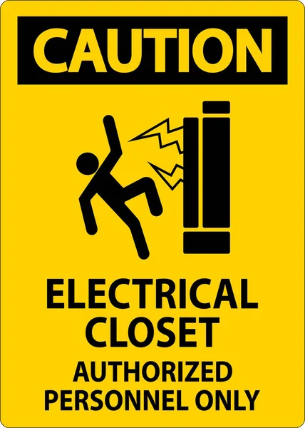 Caution Sign Electrical Closet Authorized Personnel Only — Stock Vector