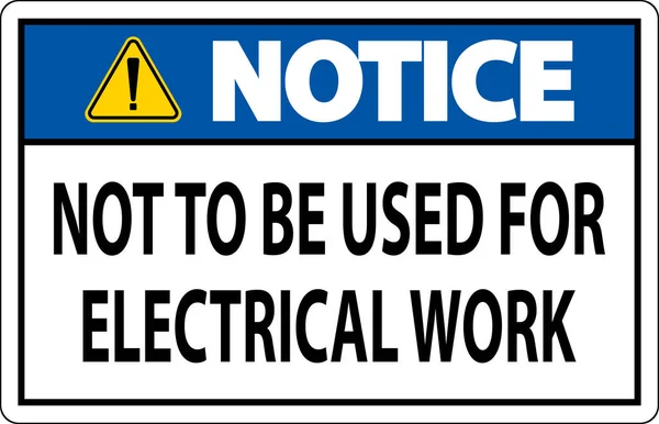 Hinweisschild Das Nicht Für Elektroarbeiten Verwendet Werden Sollte — Stockvektor