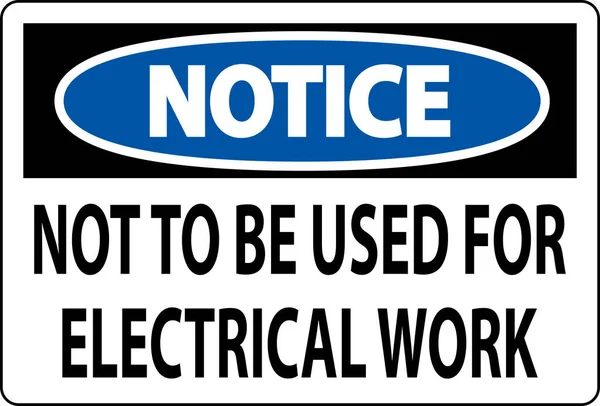 Notice Sign Used Electrical Work — Stock Vector