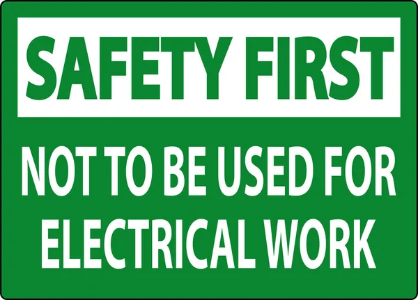 Bezpieczeństwo Pierwszy Znak Nie Może Być Używany Pracy Elektrycznej — Wektor stockowy
