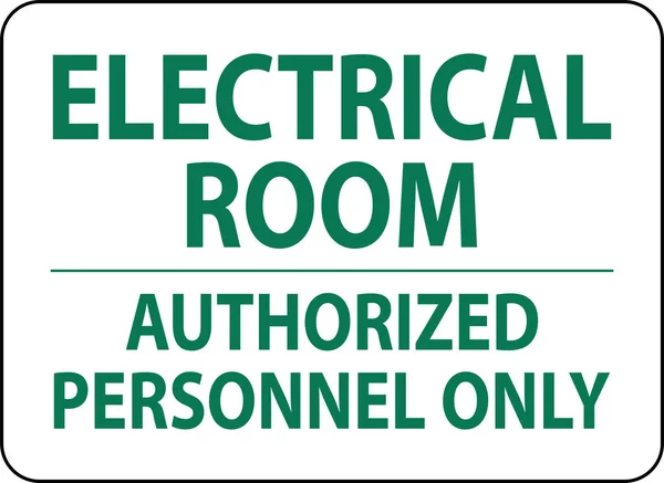 Meddelande Sign Electrical Room Endast Auktoriserad Personal — Stock vektor