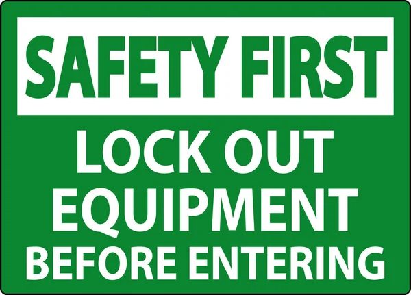 Safety First Sign Lock Out Equipment Entering — Stock Vector