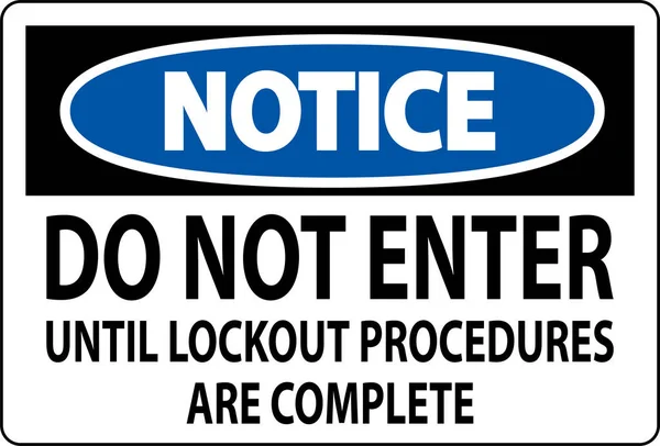 Notice Sign Enter Lockout Procedures Complete — Stock Vector