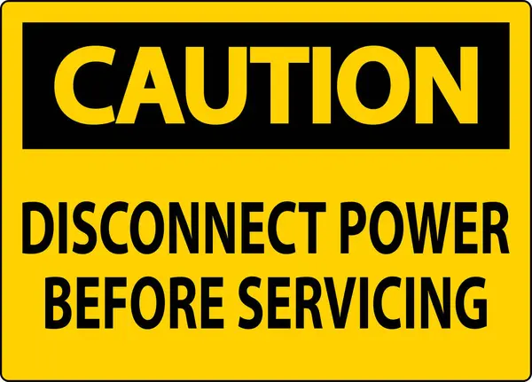 Caution Sign Disconnect Power Servicing — Stock Vector