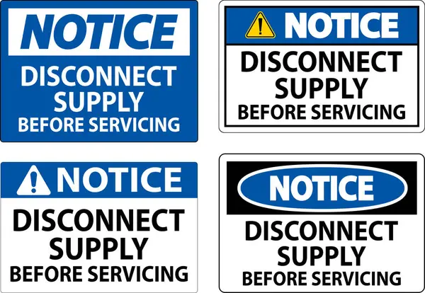 Notice Sign Disconnect Supply Servicing Sign — Stock Vector