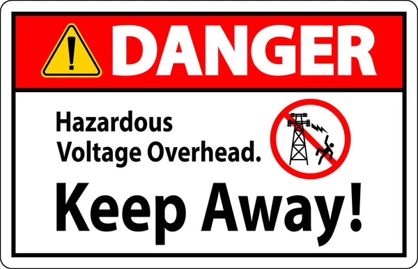 Danger Sign Hazardous Voltage Overhead Keep Away — Stock Vector