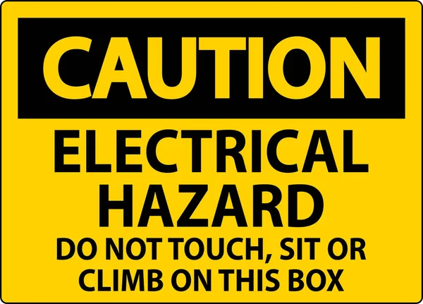 stock vector Caution Sign Electrical Hazard - Do Not Touch, Sit Or Climb On This Box