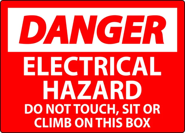 Gefahrzeichen Elektrische Gefahr Berühren Sitzen Oder Klettern Sie Nicht Auf — Stockvektor