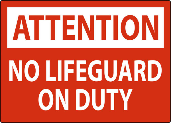 Pool Attention Sign No Lifeguard On Duty