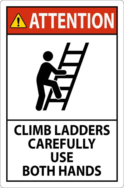 Stock vector Attention Sign, Climb Ladders Carefully Use Both Hands