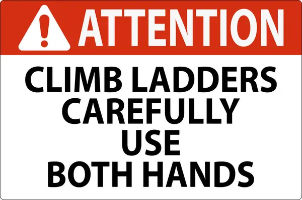 stock vector Attention Sign, Climb Ladders Slowly and Use Both Hands