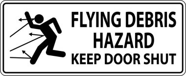 Keep Out Sign, Flying Debris Hazard, Keep Door Shut clipart