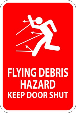Keep Out Sign, Flying Debris Hazard, Keep Door Shut clipart