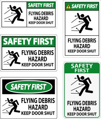 Safety First Sign, Flying Debris Hazard, Keep Door Shut clipart