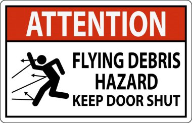 Attention Sign, Flying Debris Hazard, Keep Door Shut clipart