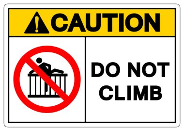 Caution Do Not Climb Symbol Sign ,Vector Illustration, Isolate On White Background Label. EPS10  clipart