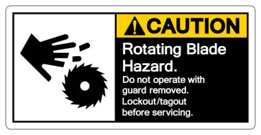 Caution Rotating Blade Hazard Do not operate with guard removed Follow Lockout Procedure Before Servicing Symbol Sign, Vector Illustration, Isolate On White Background Label .EPS10 