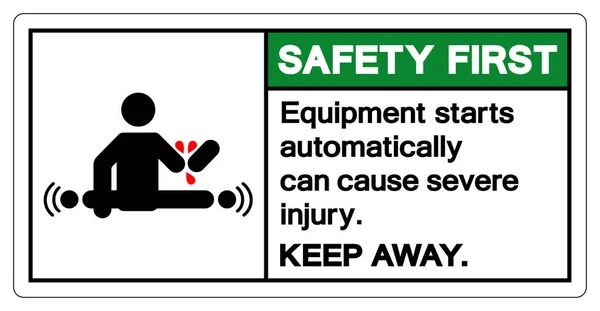 安全第一设备自动启动会导致严重伤害符号标志 载体说明 白色背景标签上的隔离 — 图库矢量图片