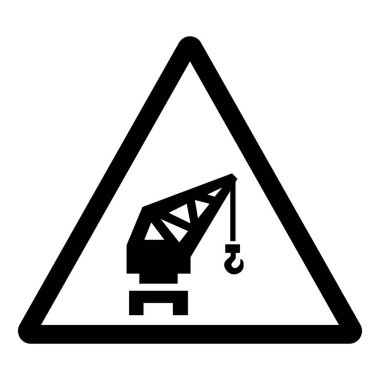 Tehlike, Crane Sembol İşaretimden, Vektör İllüstrasyonumdan, Beyaz Arka plan Laboratuvarından uzak dur. EPS10